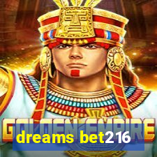 dreams bet216